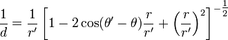 \frac{1}{d} = \frac{1}{r'} \left [ 1 - 2 \cos (\theta' - \theta) \frac{r}{r'} + \left ( \frac{r}{r'} \right ) ^2 \right ] ^{- \tfrac{1}{2}}