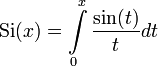 \mathrm{Si}(x)=\int\limits_0^x\frac{\sin(t)}{t}dt
