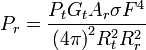 P_r = {{P_t G_t  A_r \sigma F^4}\over{{(4\pi)}^2 R_t^2R_r^2}}