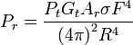 P_r = {{P_t G_t  A_r \sigma F^4}\over{{(4\pi)}^2 R^4}}