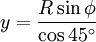 y = \frac{R\sin \phi}{\cos 45^\circ}